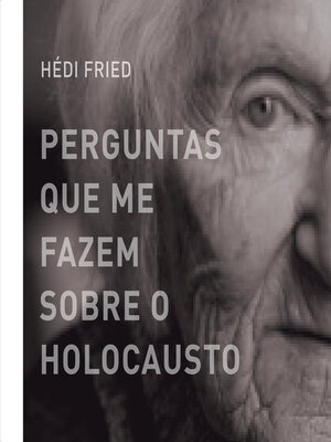 cover image of Perguntas que me fazem sobre o holocausto